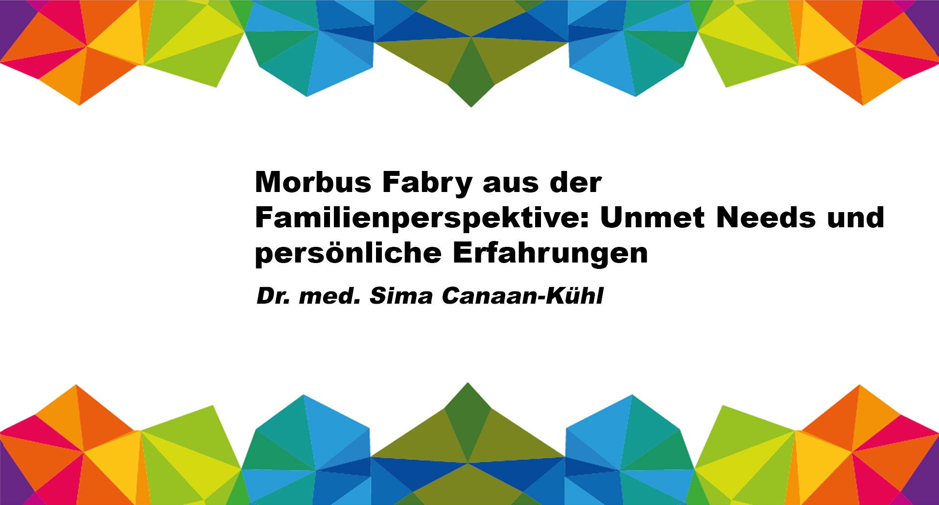 Morbus Fabry aus der Familienperspektive: Unmet Needs und persönliche Erfahrungen