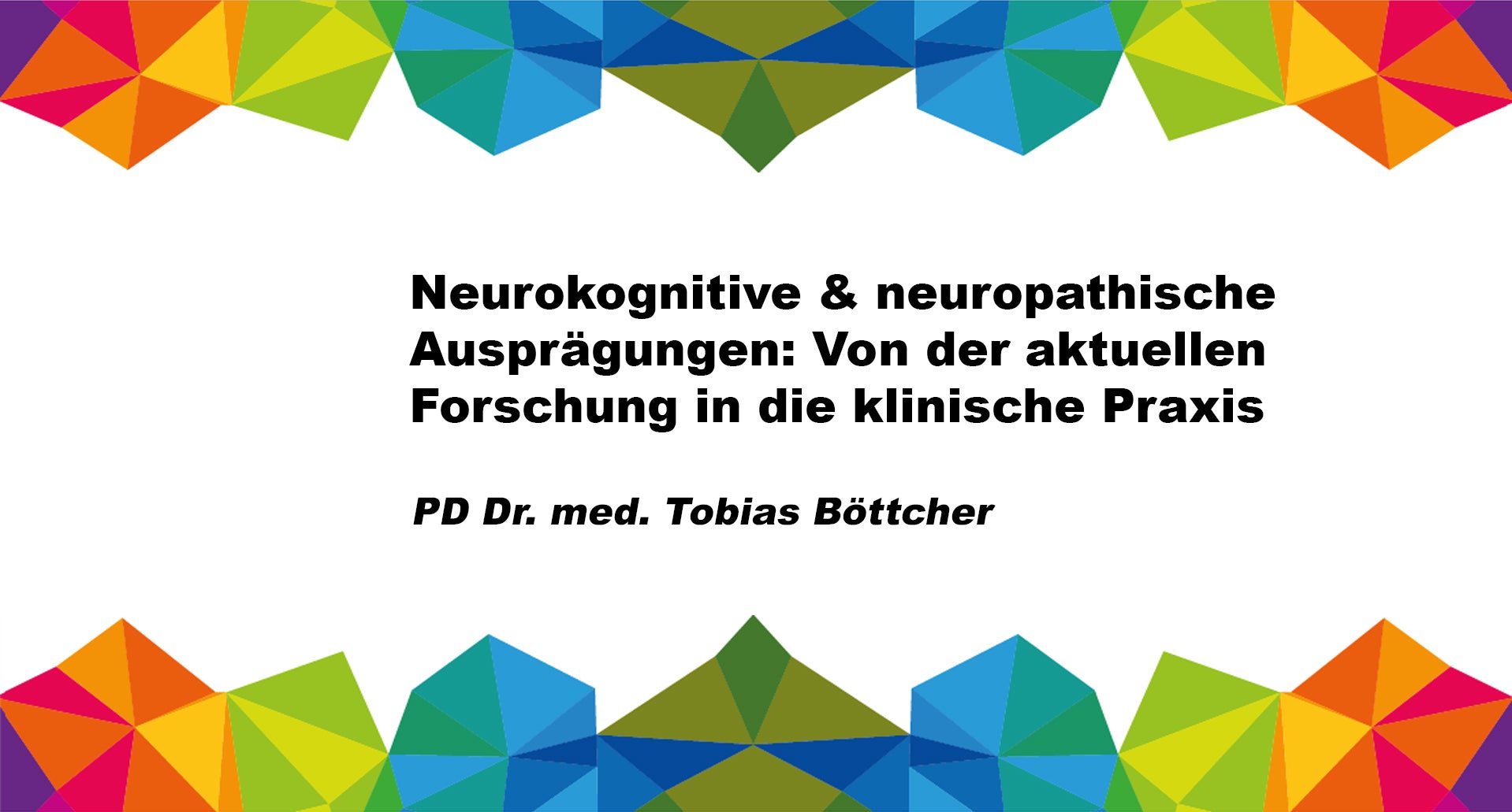 Neurokognitive und neuropathische Ausprägungen: Von der aktuellen Forschung in die klinische Praxis